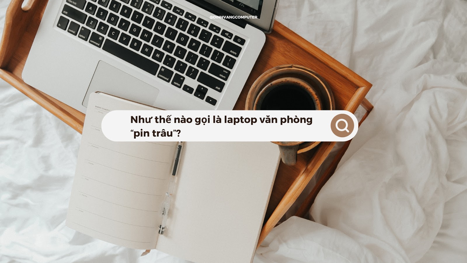 Như thế nào gọi là laptop văn phòng pin trâu?