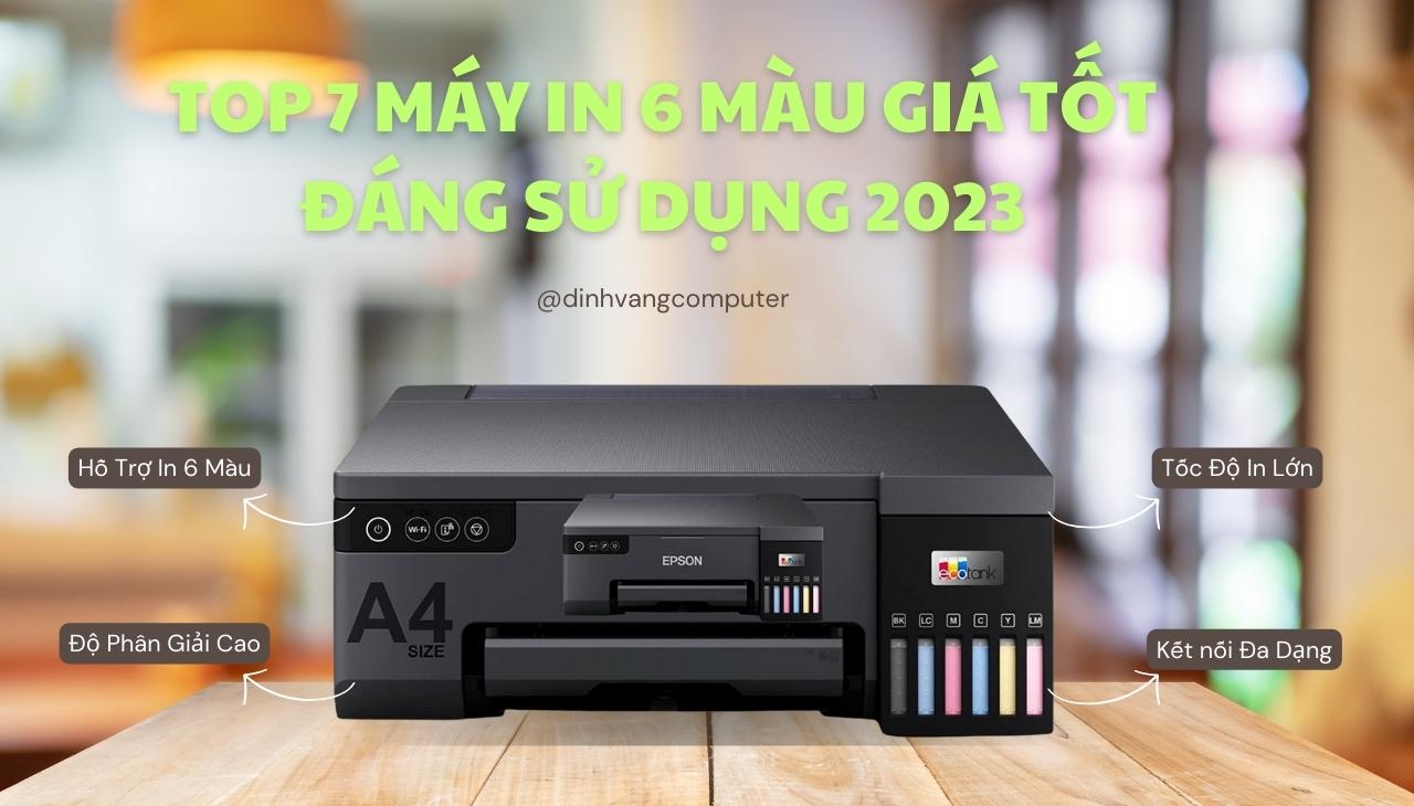 Top 7 Máy In 6 Màu Tốt Nhất Để Đáp Ứng Mọi Nhu Cầu In Của Bạn Trong Năm 2023 4