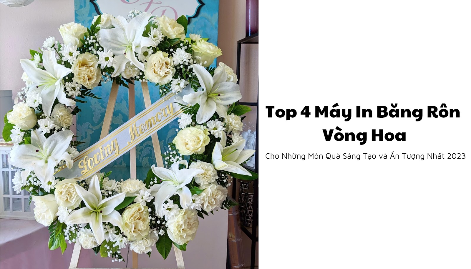 Top 4 Máy In Băng Rôn Vòng Hoa Cho Những Món Quà Sáng Tạo và Ấn Tượng Nhất 2023