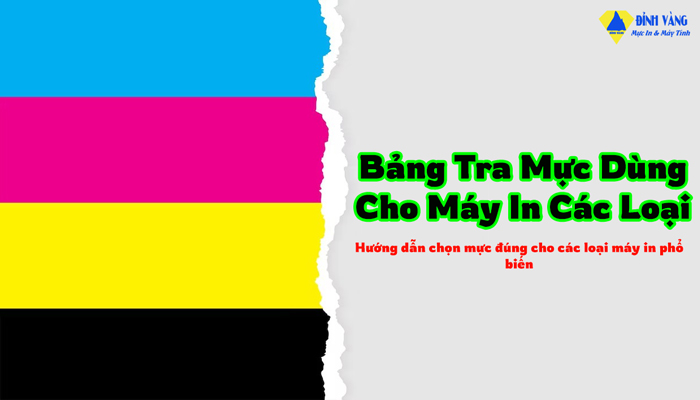 Bảng Tra Mực Dùng Cho Máy In Các Loại - Hướng dẫn chọn mực đúng cho các loại máy in phổ biến