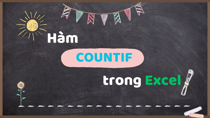 Hàm COUNTIF trong Excel Là Gì? Cách Sử Dụng Hàm COUNTIF Trong Excel Cực Chi Tiết