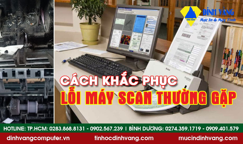 LỖI MÁY SCAN THƯỜNG GẶP VÀ CÁCH KHẮC PHỤC NHANH CHÓNG 3